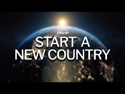 How to Start a New Country