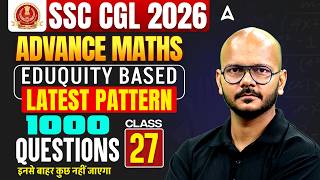 SSC CGL Maths Classes | Eduquity Based SSC CGL Maths Practice Set | SSC CGL 2026 Maths |By Tarun Sir