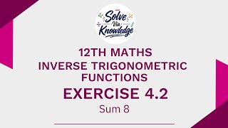 12th Maths Exercise 4.2 Sum 8 | Inverse Trigonometric Functions