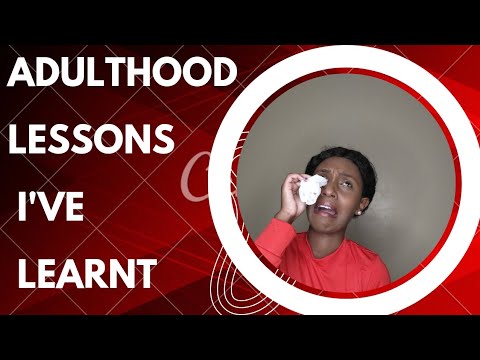 LESSONS I'VE LEARNT IN ADULTHOOD | IT'S NGOREEY