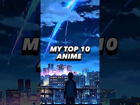 MY TOP 10 ANIME !! #animemix #badassanime #badass #anime #edit #foryou #fyp #fypシ #viral
