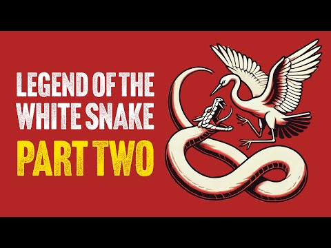 Legend of the White Snake: Part 2 - She Fell in Love With a Human… But She Was a Demon