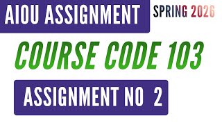 AIOU Code 103 Islamiat (اسلامیات) Solved Assignment No.2 | Spring 2026 | Matric Level