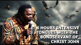6 Hours Intensive Tongues with The Bondservant of Christ John