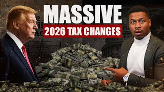Massive 2026 Tax Changes Are Coming. What This Means For Your Wallet