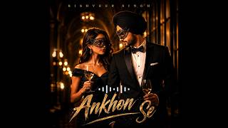 Aankhon Se || Rishabh Kumar Singh