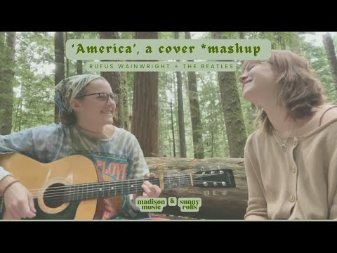 'America' Cover *Mashup by Madison  & @sunnyrolfs