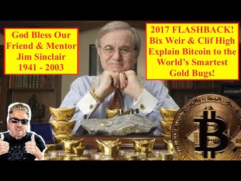 FLASHBACK! Bix Weir & Clif High Explain Bitcoin to Gold Bugs - Jim Sinclair & Bill Holter!