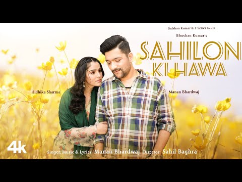 Sahilon Ki Hawa (Full Song): Manan Bhardwaj | Sidhika Sharma | Bhushan Kumar