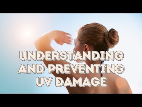 Understanding and Preventing UV Damage