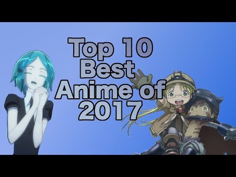 My Top 10 BEST Anime of 2017