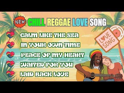 Top 5 Chill Reggae Love Songs 🌴 | Slow Romantic Vibes for Relaxing Nights & Rainy Days 2025 Playlist