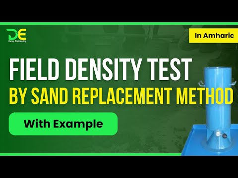 Field Density test-by Sand replacement method with Example/common field test in Ethiopia