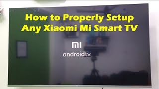 How to Properly Setup Any Xiaomi Mi Smart TV