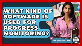 What Kind Of Software Is Used For Progress Monitoring? - Special Education Learning