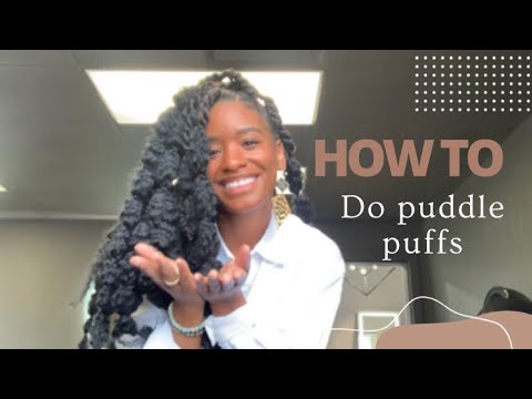 How to do puddle puffs with Marley hair