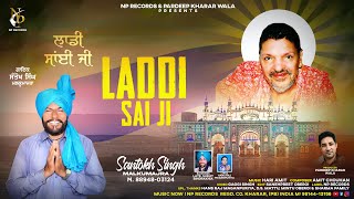 LADDI SAI JI | SANTOKH SINGH MALKUMAJRA | HANS RAJ MAGANPURIYA I  HARI AMIT I GAGGI SINGH I 2023