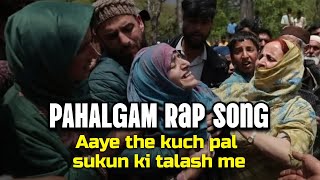 Pahalgam Story Rap/Song Version | Pahalgam tourist terrorist Attack