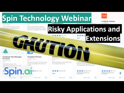 Work from Home, Episode 2: Risky Applications and Extensions Video Presented by Spin Technology