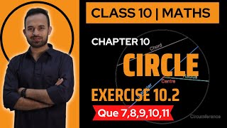 Exercise10.2 (Q7 to Q11) Circle Class 10 Maths | Cirlces NCERT Solution | CBSE Class 10 Maths Circle