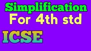 Simplification problems for 4th Std icse