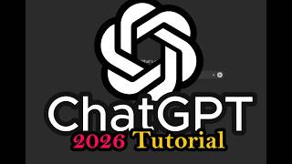 ChatGPT Tutorial: How to Use ChatGPT AI in 2026  🔥