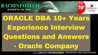 Real time ORACLE DBA 10+ Years Experience Interview Questions and Answers - Oracle Company -2025