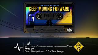 The Toxic Avenger - Keep Moving Forward (Road 96 Original Soundtrack)