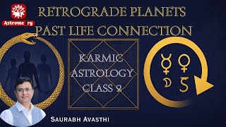 Karmic Astrology Class 2 : Retrograde Planets and Past Life Learn @Astrometry 2000/- per month.