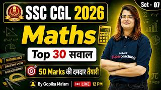 SSC CGL 2026 | SSC CGL Math Practice Set 7 | SSC CGL Maths Classes 2026 | Gopika Ma'am | Testbook
