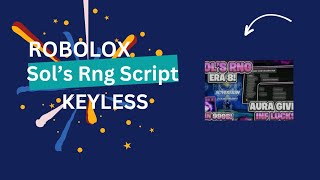 "Sol's RNG Script | Auto Aim, Auto Farm & More! (KEYLESS) 🔥💥 [Pastebin]"