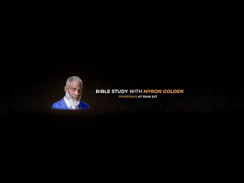 Bible Study With Myron Golden Live Stream