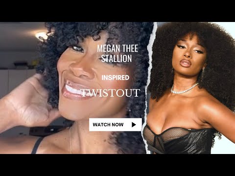 MEGAN THEE STALLION-Inspired Twistout On Natural Hair.