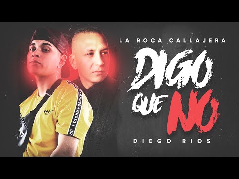 La Roca Callejera X Diego Ríos - Digo Que No (Video Lyric)