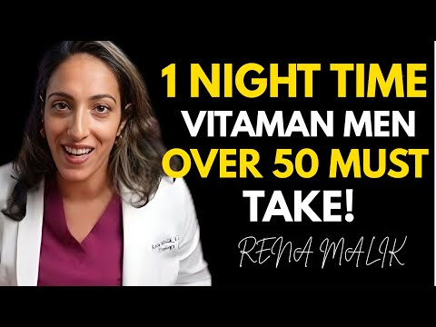 #1 Nighttime Vitamin Every Man Over 50 Must Take | Dr. Rena Malik Reveals Powerful Health Secret
