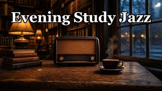 Evening Study Jazz | Calm Instrumental Music for Deep Focus, Reading & Concentration