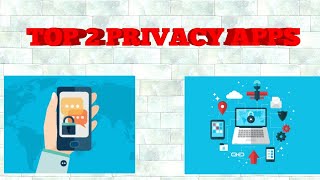 TOP 2 PRIVACY AND SECURITY APPS FOR ANDRIOD