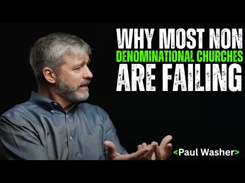 This Is Why Non-Denominational Churches Are Failing (Urgent Warning) | Paul Washer