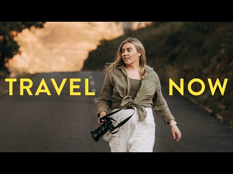 8 Reasons You Should Travel NOW