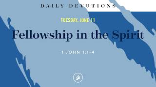 Fellowship in the Spirit – Daily Devotional