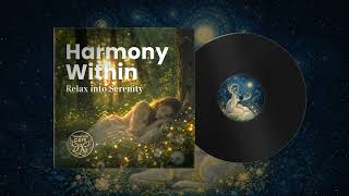 Harmony Within | Relax into Serenity 🎧 Music for Peaceful Space, Yoga & Meditation