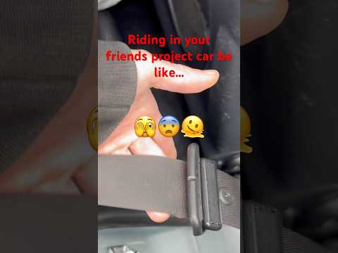 Riding in your friends project car be like #diy #automobile #minivlog #lifehacks #funny #projectcar