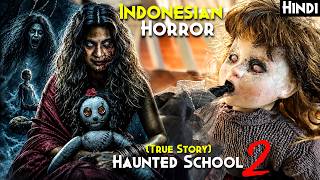 Indonesian Annabelle Dolls REAL Story (Haunted School) - AFTER SCHOOL HORROR 2 Explained In Hindi