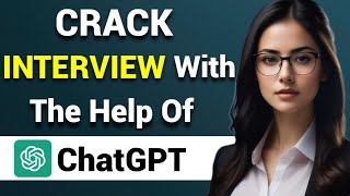 Crack Interview With ChatGPT | How To Prepare For Job Interviews || Interview Questions And Answers