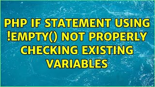 PHP if statement using !empty() not properly checking existing variables