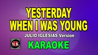 YESTERDAY WHEN I WAS YOUNG [ KARAOKE ] - JULIO IGLESIAS Version@nuansamusikkaraoke