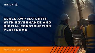 Scale AWP Maturity with Governance and Digital Construction Platforms