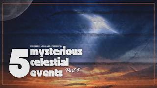 5 Strangest and Most Mysterious Celestial Events, Part 4 | Episode 159