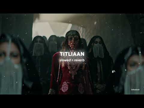 Titliyaan [slowed and reverb] - Harrdy Sandhu