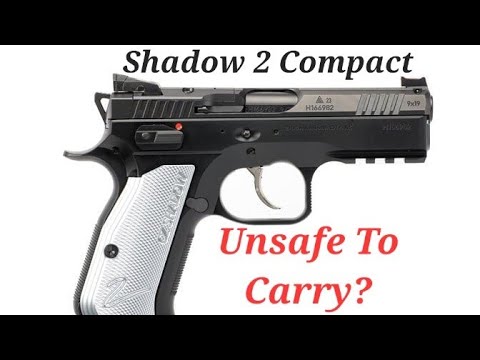 The CZ Shadow 2 Compact Is Not Safe To Carry!!